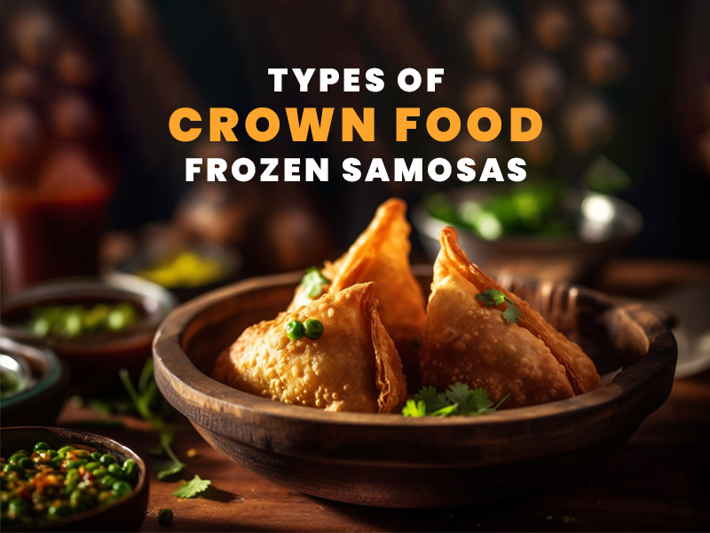 Types of crown food frozen samosas