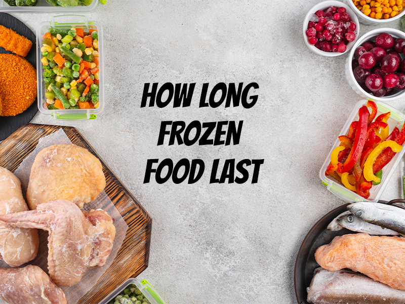 how long frozen food last
