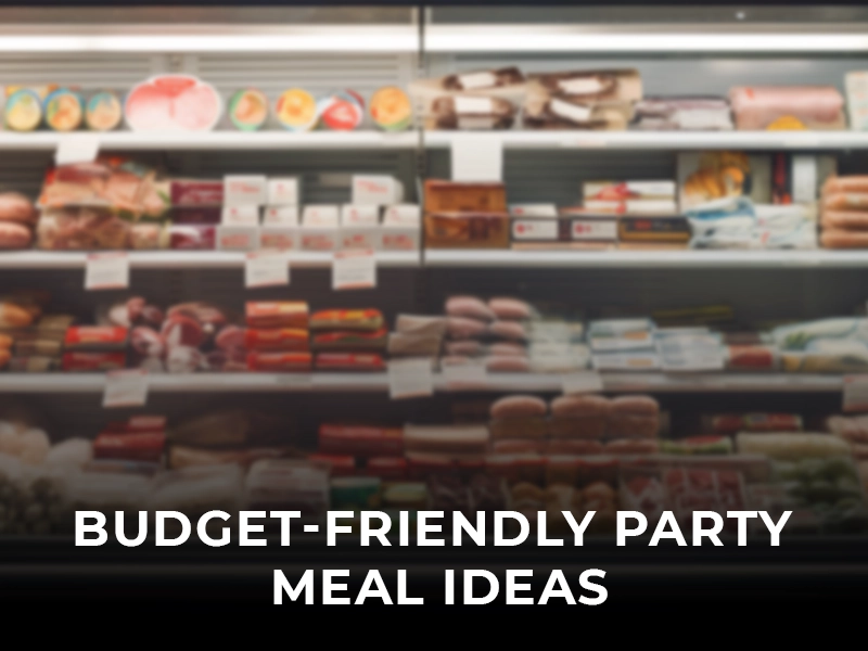 budget friendly party meals